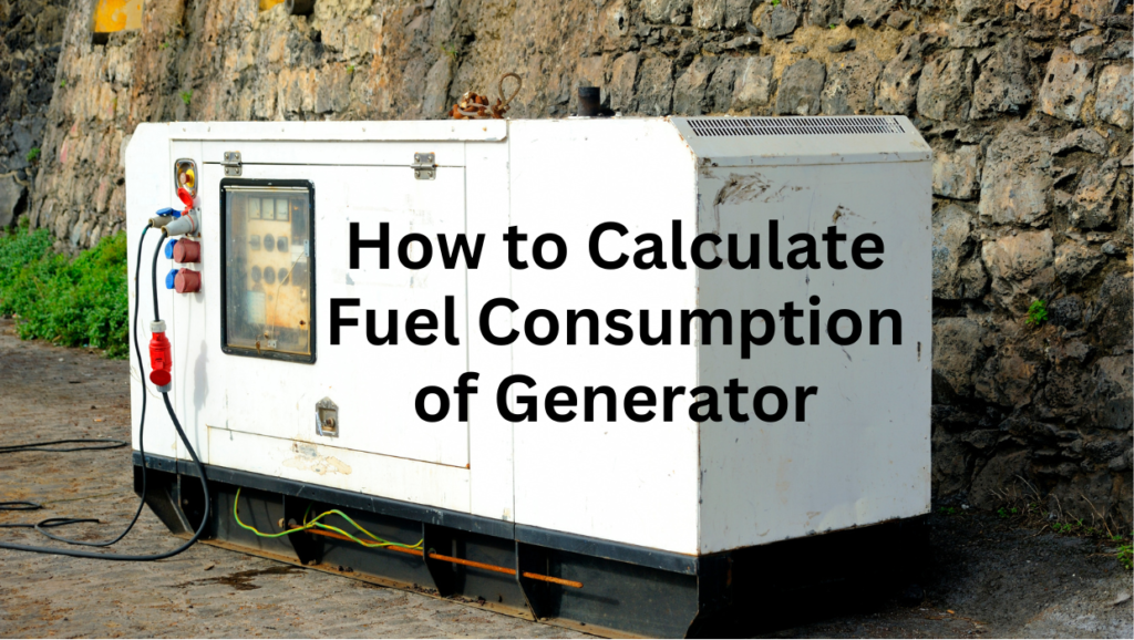 How to Calculate Fuel Consumption of Generator