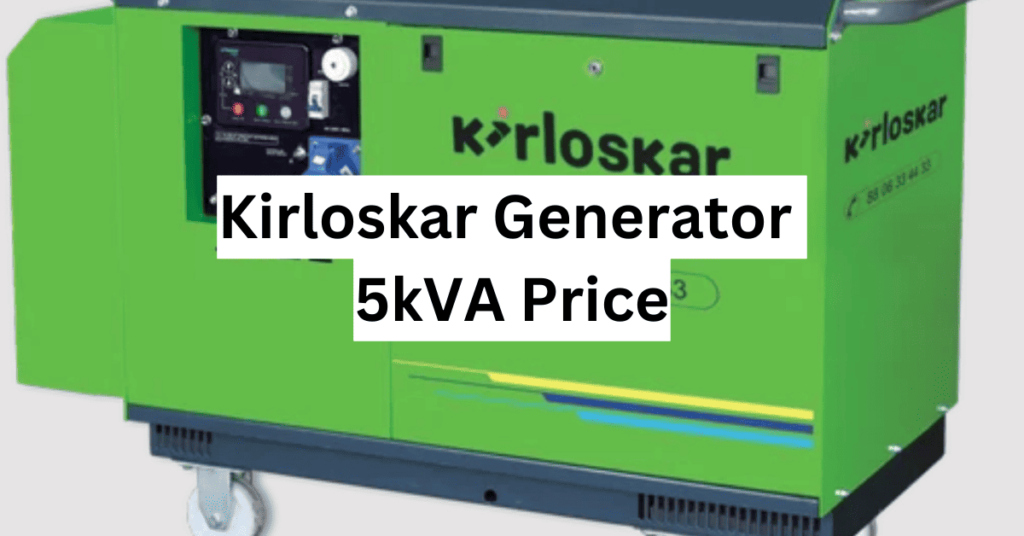 Kirloskar Generator 5kVA Price