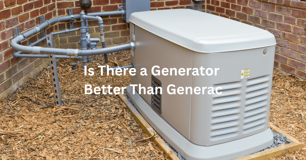 Is There a Generator Better Than Generac? Generac vs. Cummins vs