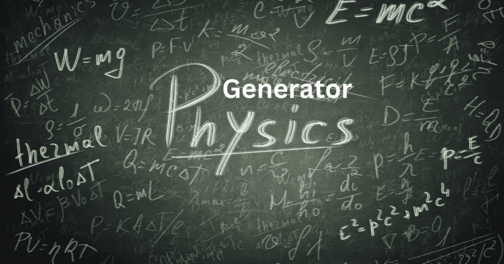 how does a generator work in physics
