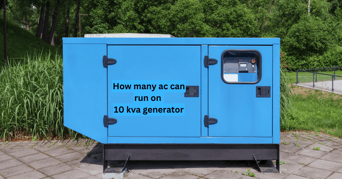 How many AC can run on 10 kVA generator