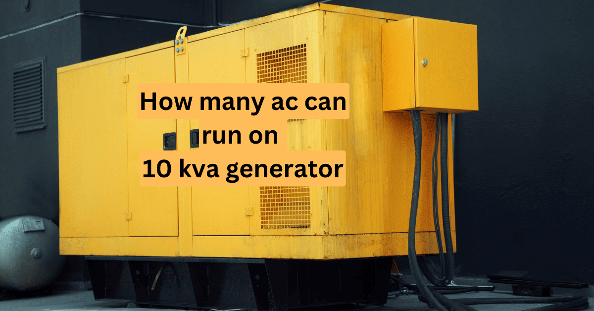 How many AC can run on 10 kVA generator