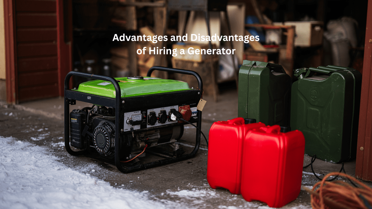 Should You Rent a Generator? Advantages and Disadvantages Explained