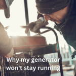 why my generator won't stay running