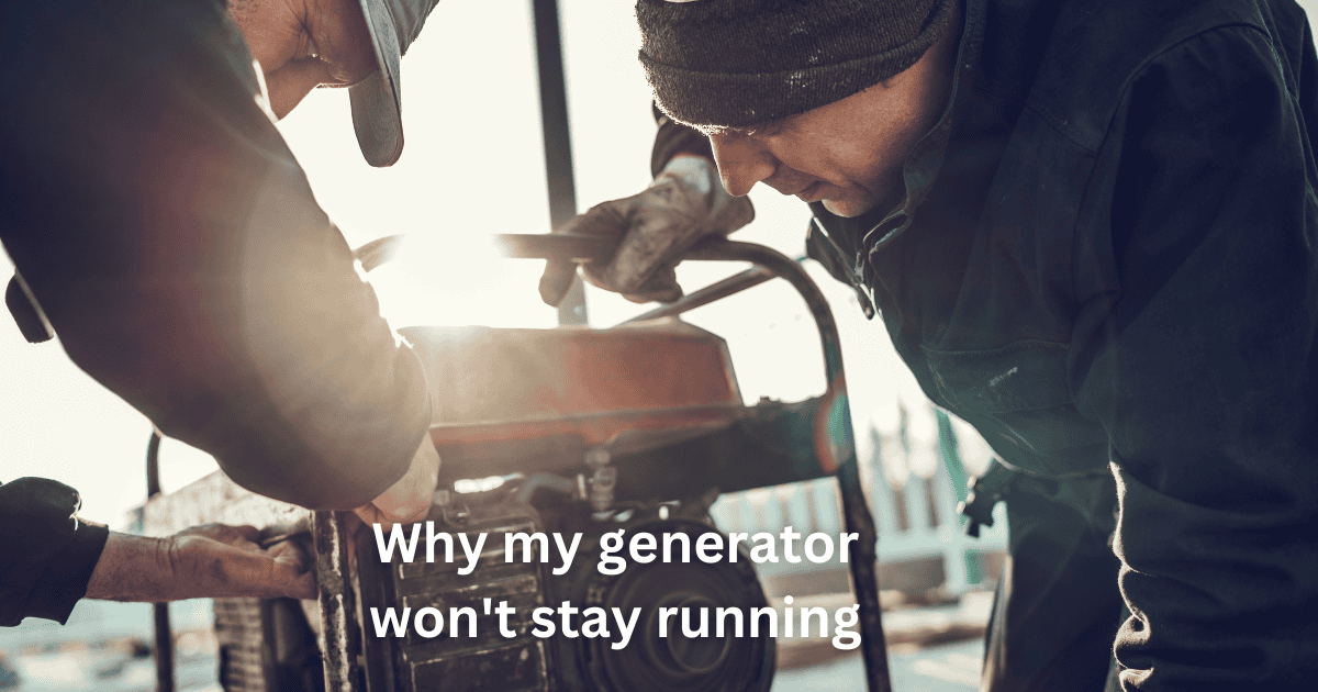 why my generator won't stay running