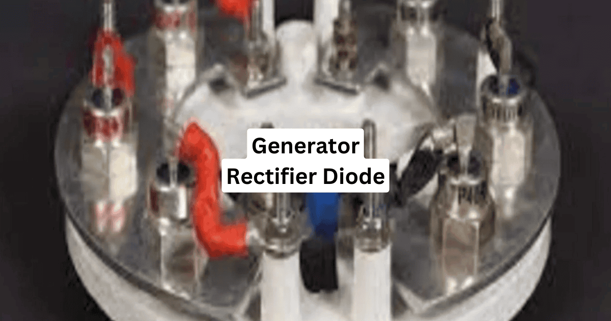 Understanding Generator Rectifier Diodes: How Does a Diode Rectifier Work