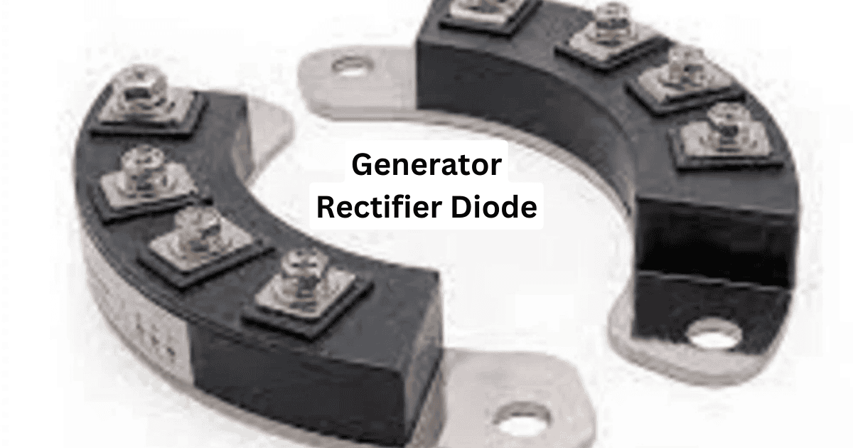 Understanding Generator Rectifier Diodes: How Does a Diode Rectifier Work